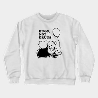 Hugs, Not Drugs Crewneck Sweatshirt